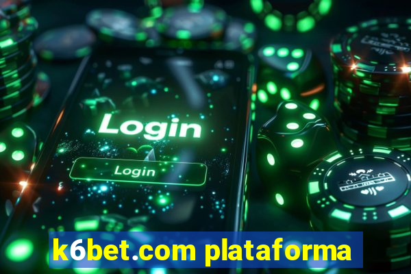 k6bet.com plataforma